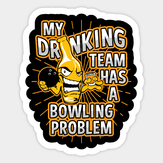 My Drinking Team Has A Bowling Problem Sticker by megasportsfan